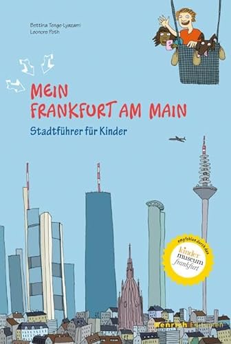 Mein Frankfurt am Main: Stadtführer fur Kinder: Stadtführer für Kinder von Henrich Editionen